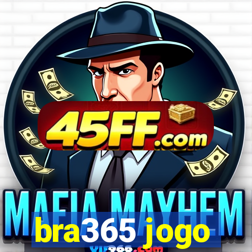bra365 jogo